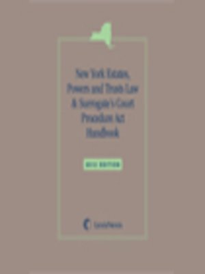 cover image of LexisNexis New York Estates Powers and Trusts Law & Surrogate's Court Procedures Act Handbook